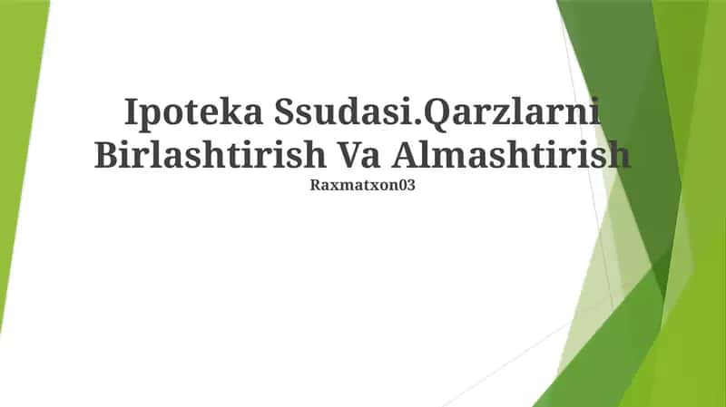 Ipoteka Ssudasi.Qarzlarni Birlashtirish Va Almashtirish 1