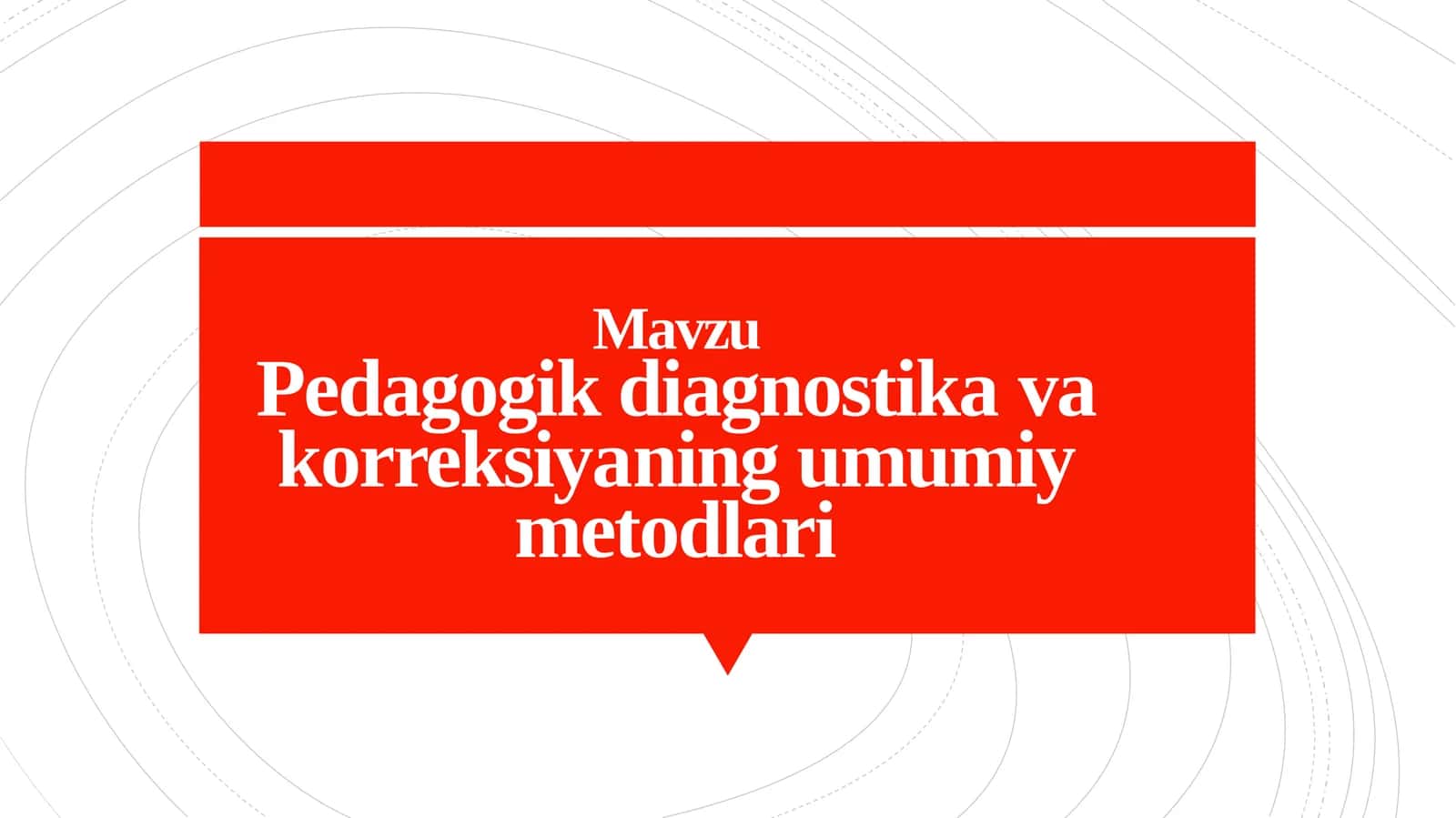 Pedagogik diagnostika va korreksiyani umumiy metodlari 1