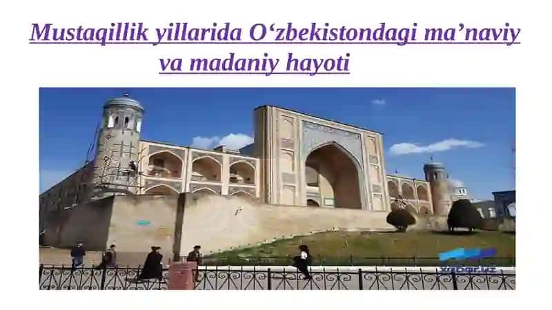 Mustaqillikyillarida O‘zbekiston dagi ma’naviy va madaniy hayoti
