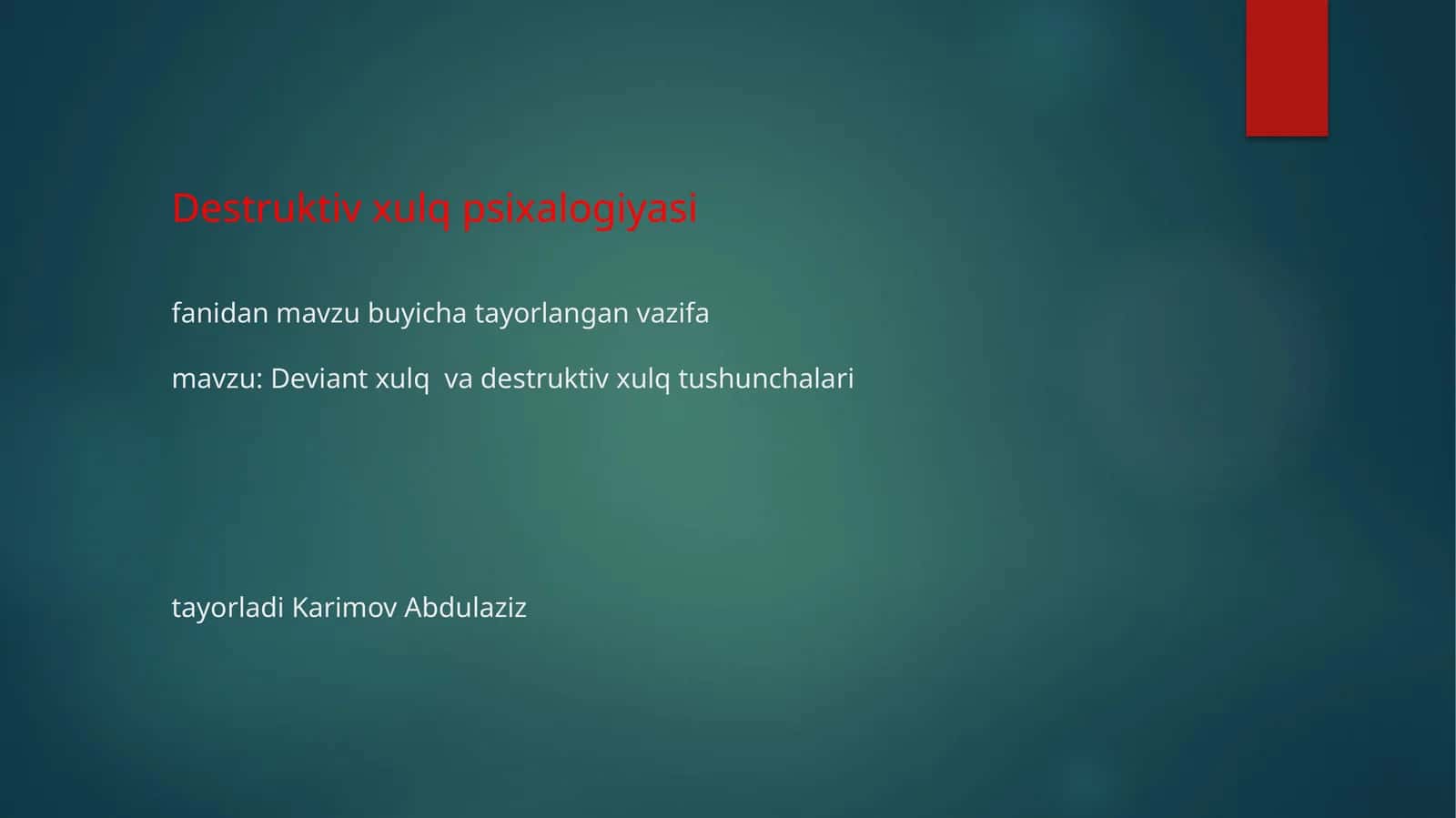 Deviant xulq va destruktiv xulq tushunchalari 1