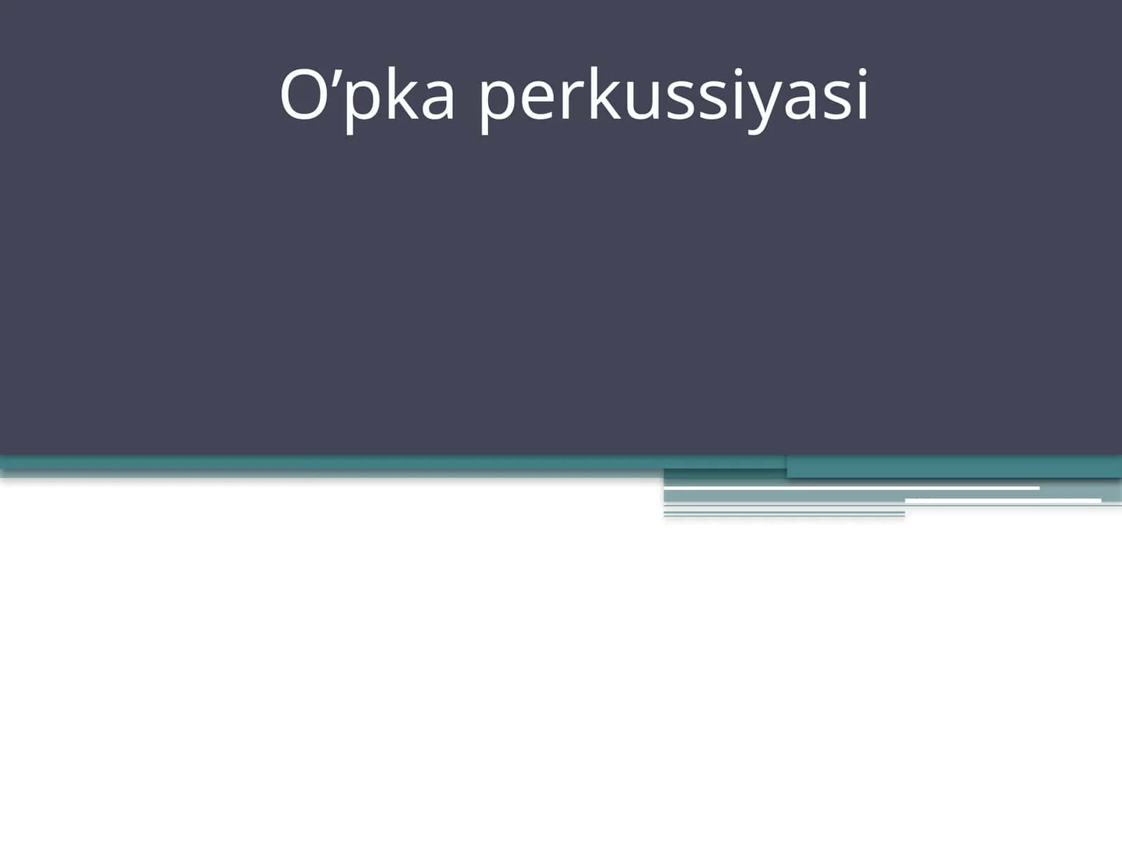 O’pka perkussiyasi 1