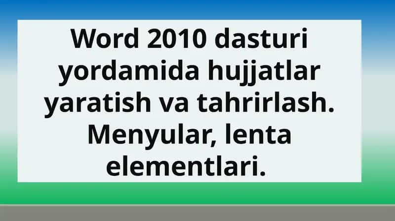 Word 2010 da hujjatlar yaratish va tahrirlash 1