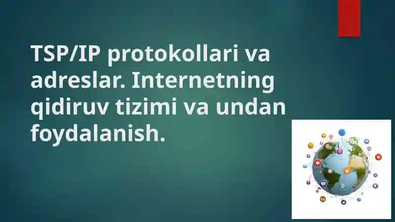TSP IP protokollari va adreslar Internetning qidiruv tizimi va undan foydalanish.