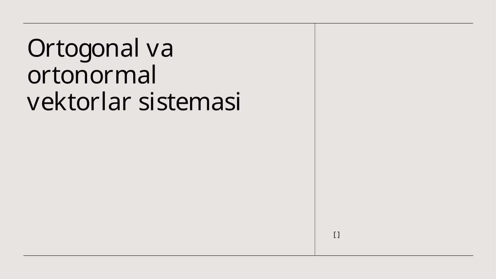 Ortogonal va ortonormal vektorlar sistemasi 1