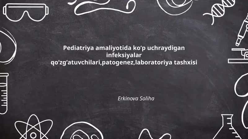 Pediatriya amaliyotida koʻp uchraydigan infeksiyalar qoʻzgʻatuvchilari, patogenez, laboratoriya tashxisi 1