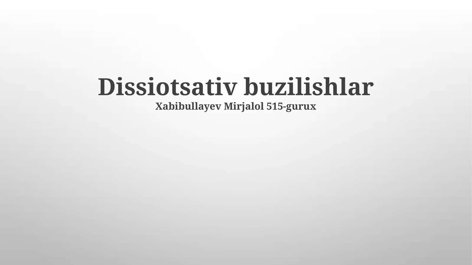Dissiotsativ buzilishlar 1