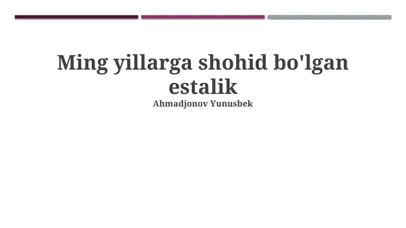 Estalikning Tarixiy Ahamiyati 1