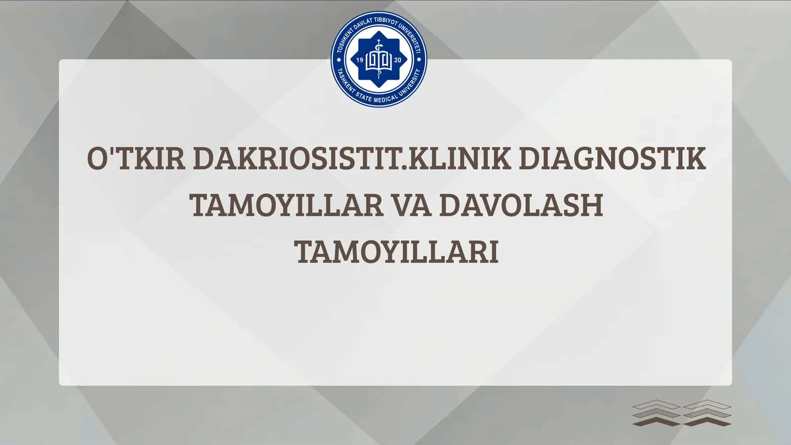 O'TKIR DAKRIOSISTIT.KLINIK DIAGNOSTIK TAMOYILLAR VA DAVOLASH TAMOYILLARI 1