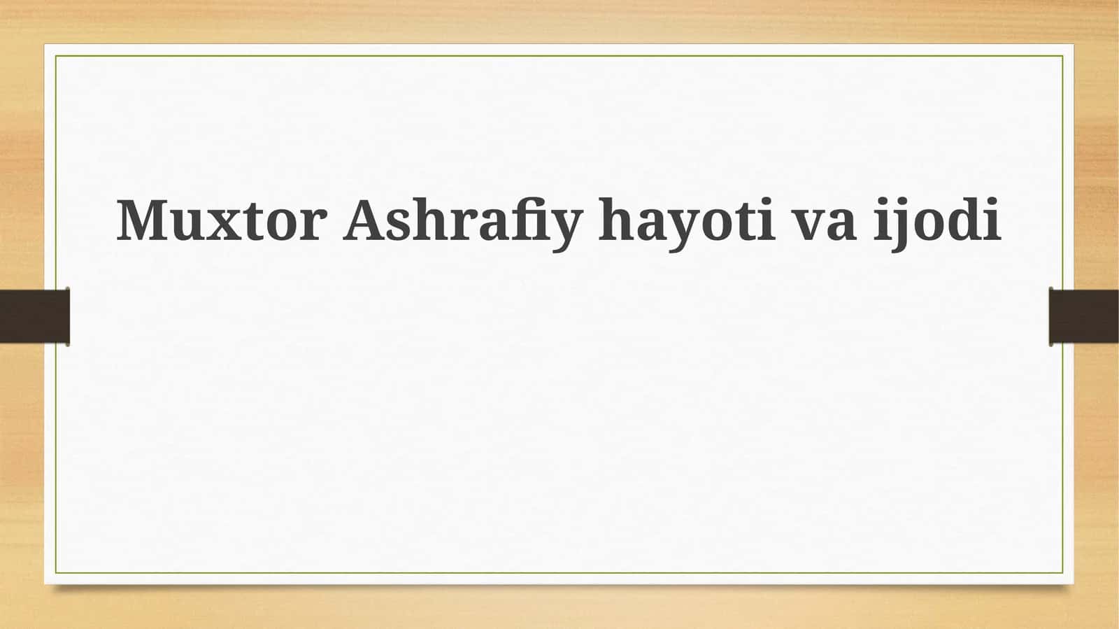 MuxtorAshrafiyhayotivaijodi 1