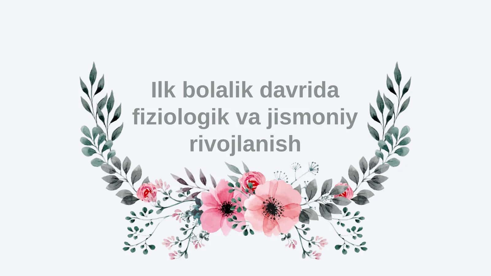 Ilk bolalik davrida fiziologik va jismoniy rivojlanish 1
