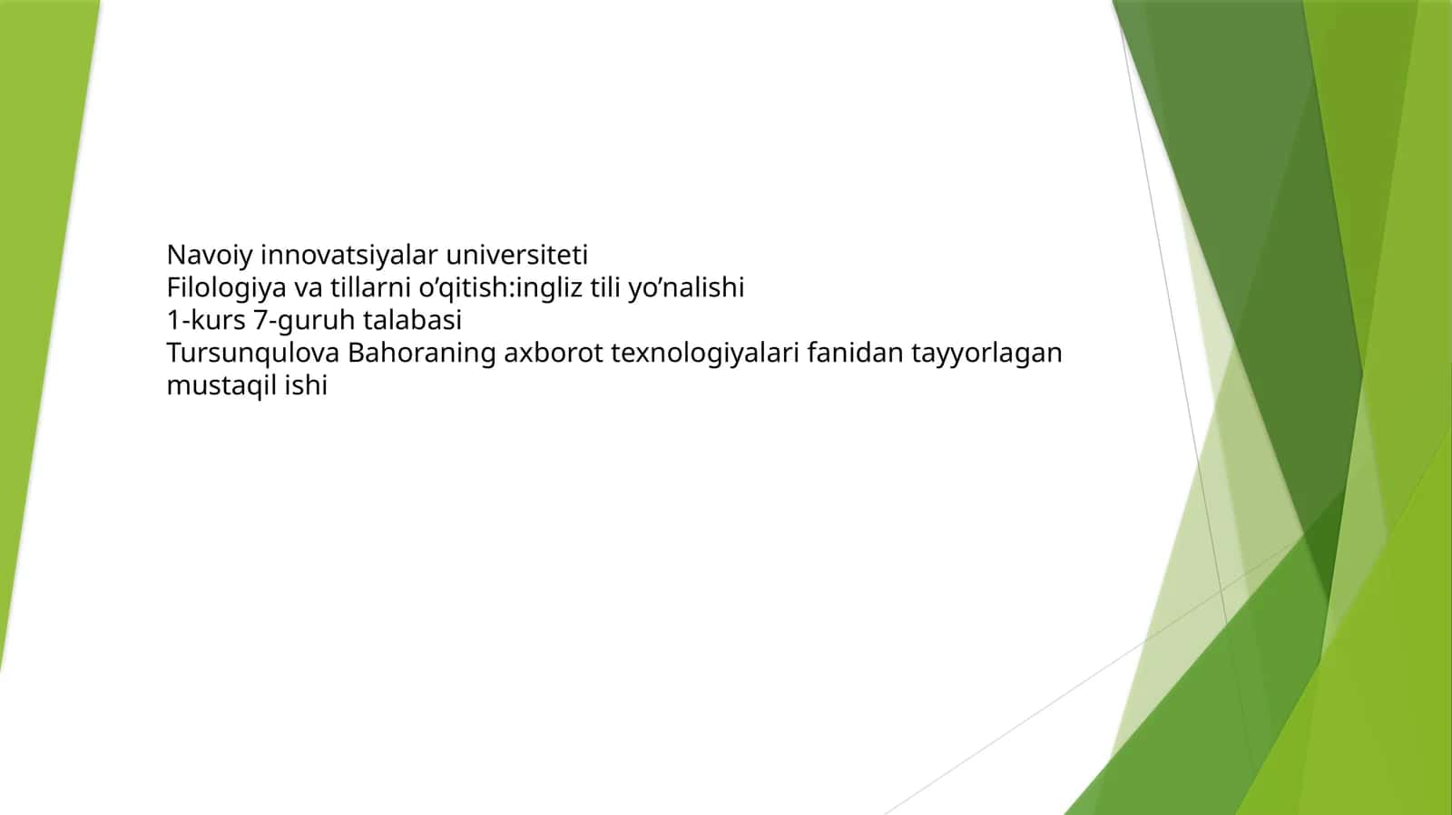 Filologiya va tillar ni o’qitish: ingliz tili yo’nalishi 1-kurs 7-guruh talabasi Tursunqulova Bahora 1