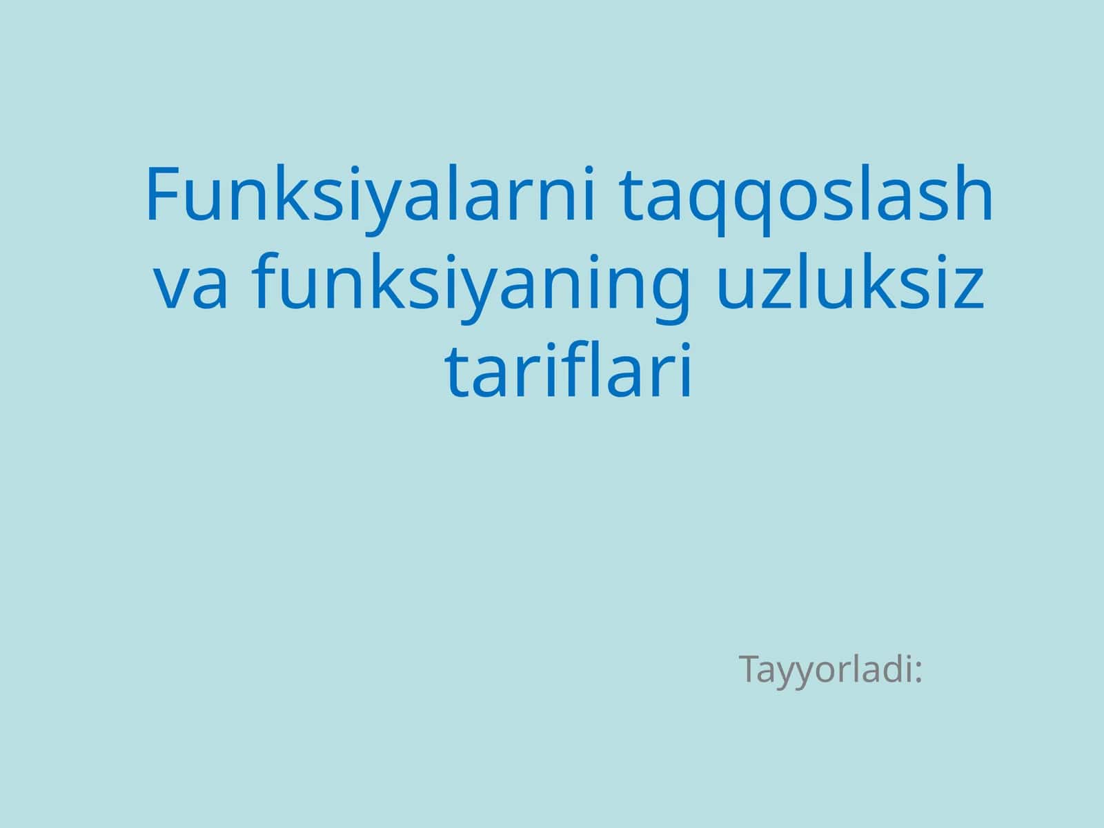 Funksiyalarni taqqoslash va funksiyaning uzluksiz tariflari mavzusida tayyor taqdimot 1