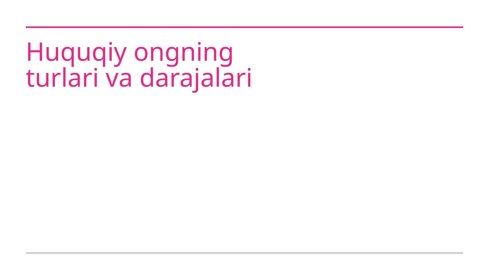 Huquqiy ongning turlari va darajalari 1