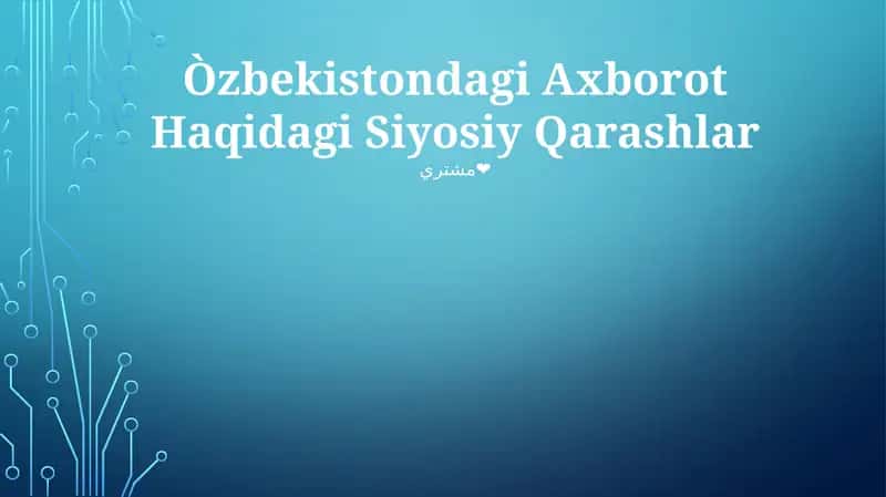 O'zbekistondagi Axborot Haqidagi Siyosiy Qarashlar 1
