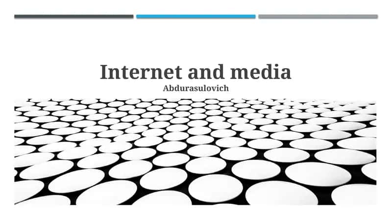 The Internet & Media: A Love-Hate Story 1
