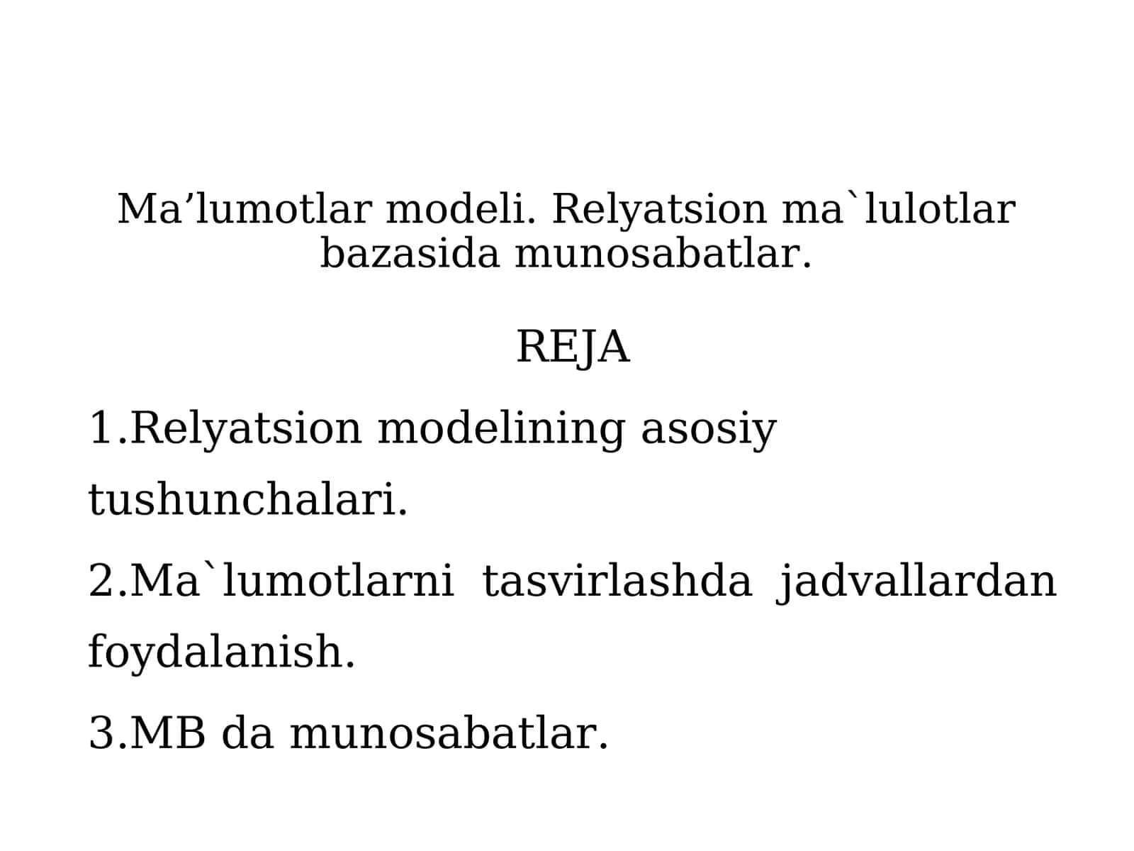 Ma’lumotlar modeli. Relyatsion ma`lulotlar bazasida munosabatlar. 1