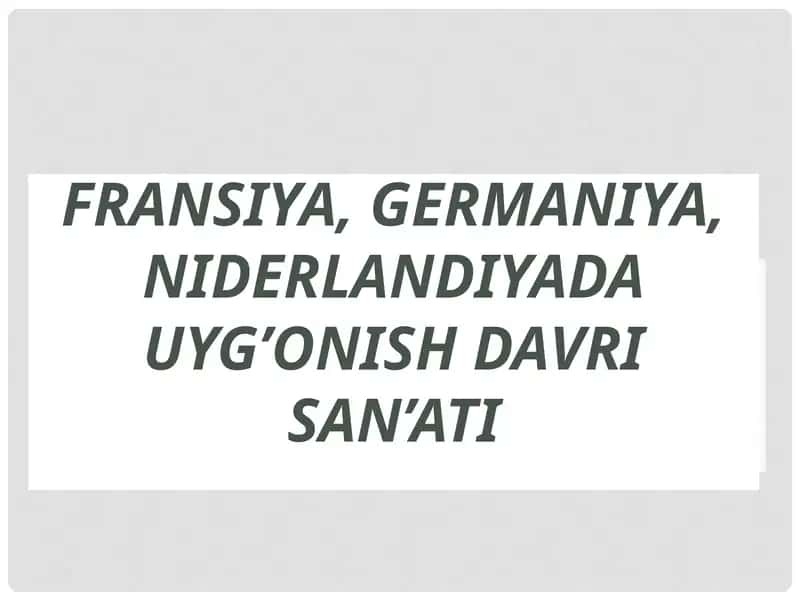 Fransiya,germaniya,niderlandiyadauyg’onishdavrisan’ati 1