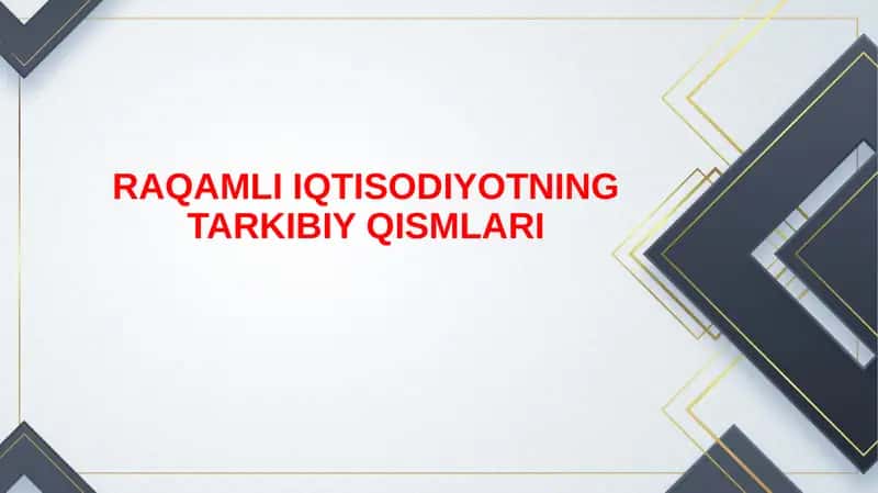 RAQAMLI IQTISODIYOTNING TARKIBIY QISMLARI 1