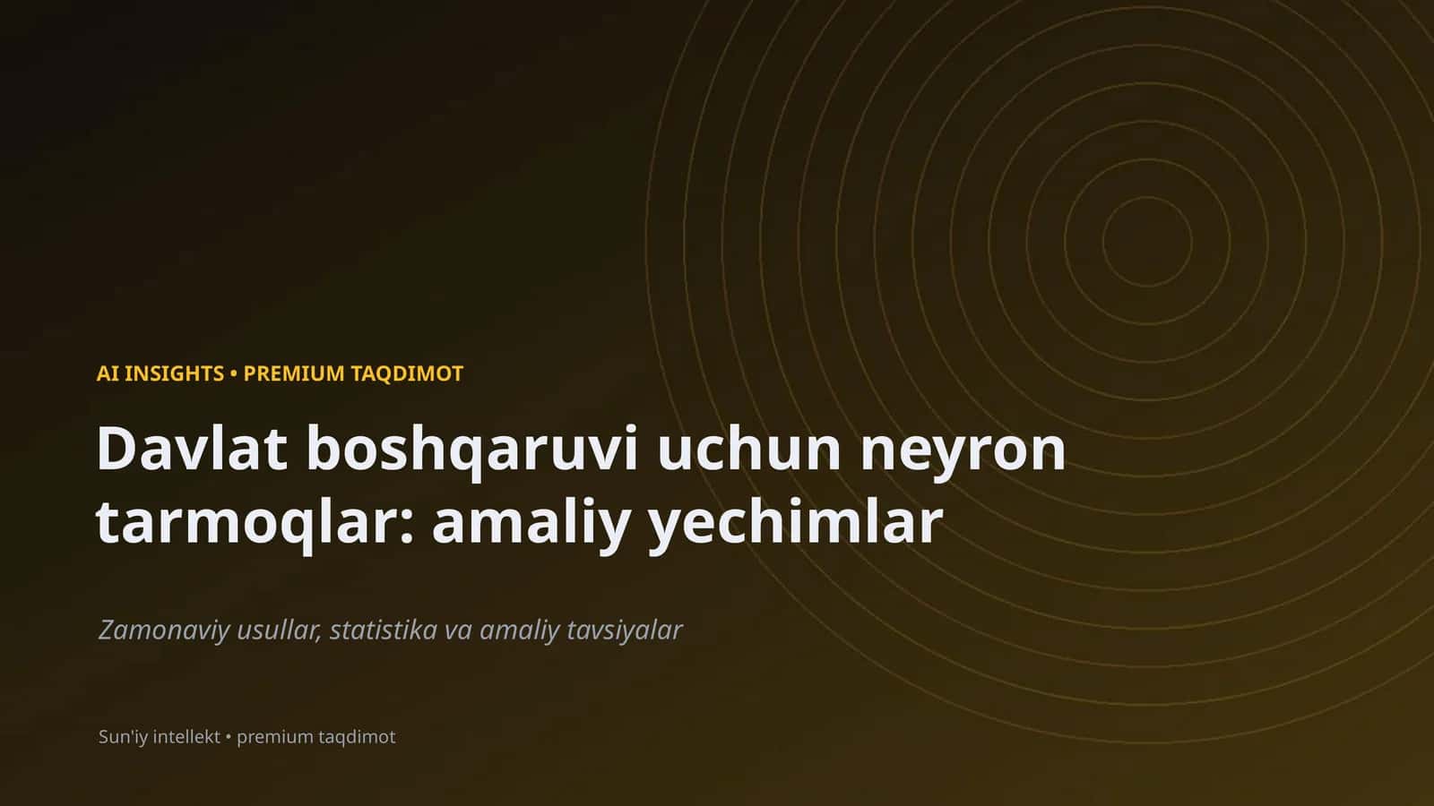 Davlat boshqaruvi uchun neyron tarmoqlar: amaliy yechimlar 1