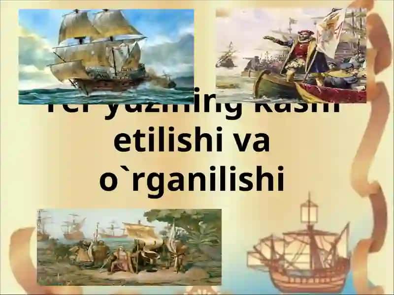Yer yuzining kashf etilishi va o`rganilishi