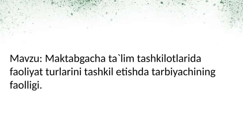 Maktabgacha ta`lim tashkilotlarida faoliyat turlarini tashkil etishda tarbiyachining faolligi 1