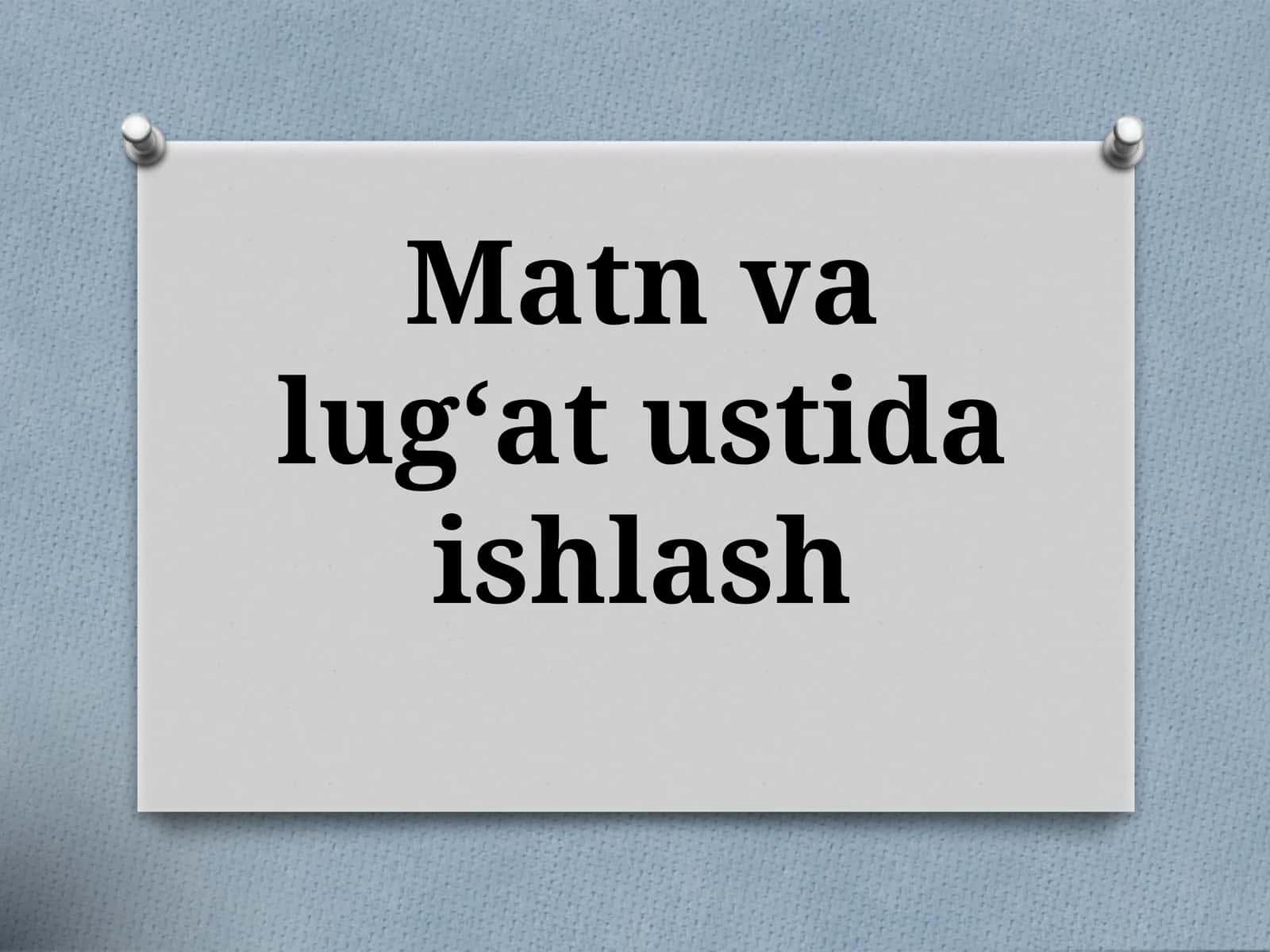 Matnvalug‘atustidaishlash 1