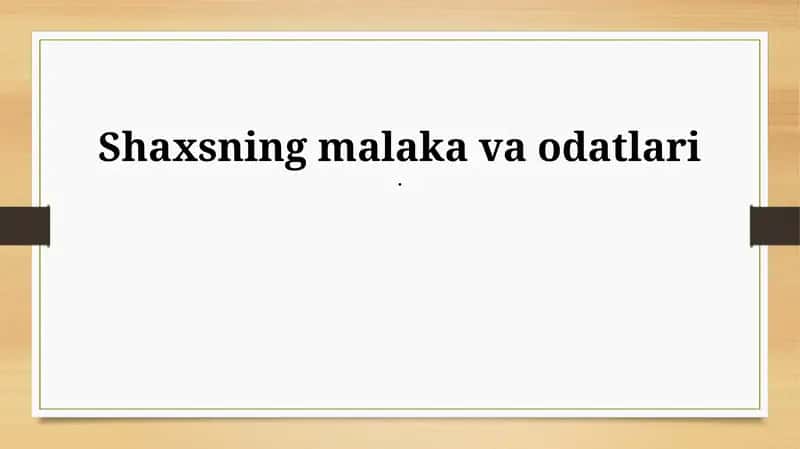 Shaxsning malaka va odatlari 1