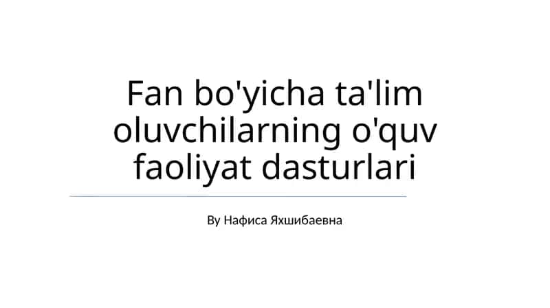 Fan bo'yicha ta'lim oluvchilarning o'quv faoliyat dasturlari 1