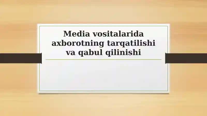 Media vositalarida axborotning tarqatilishi va qabul qilinishi