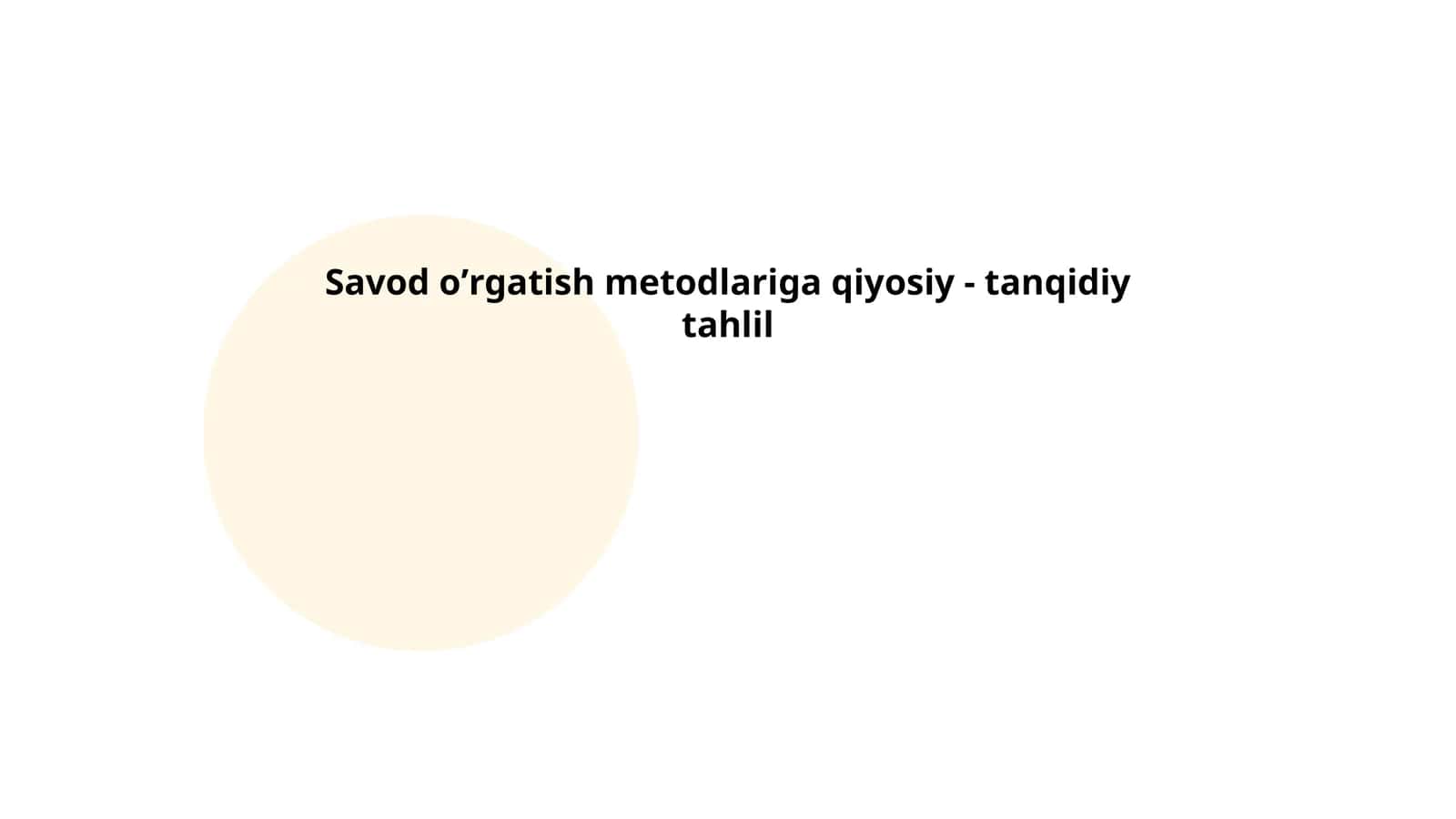 Savod oʼrgatish metodlariga qiyosiy - tanqidiy tahlil 1