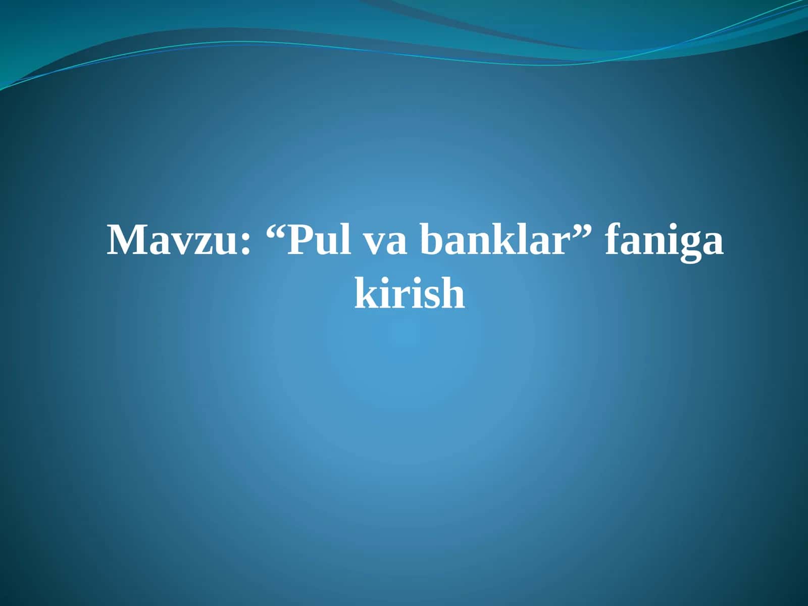 Pulvabanklar faniga kirish 1