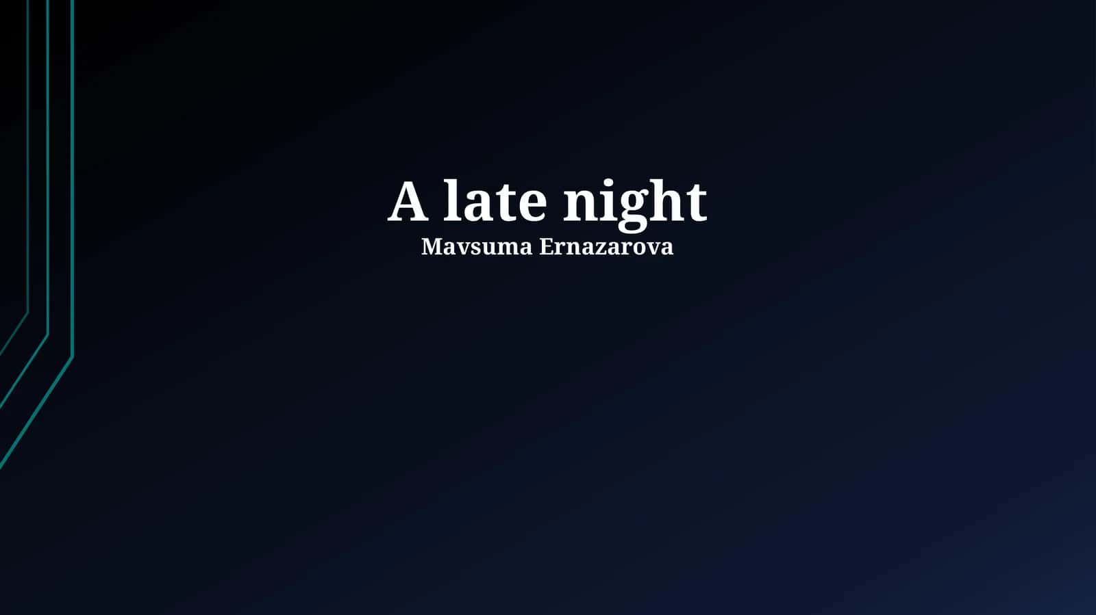 A late night 1
