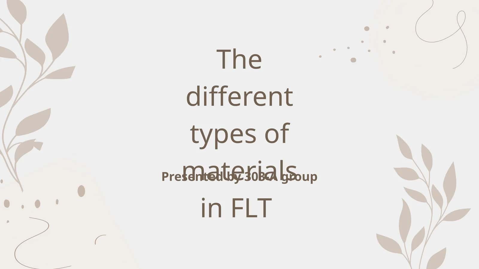 The different types of materials in FLT 1