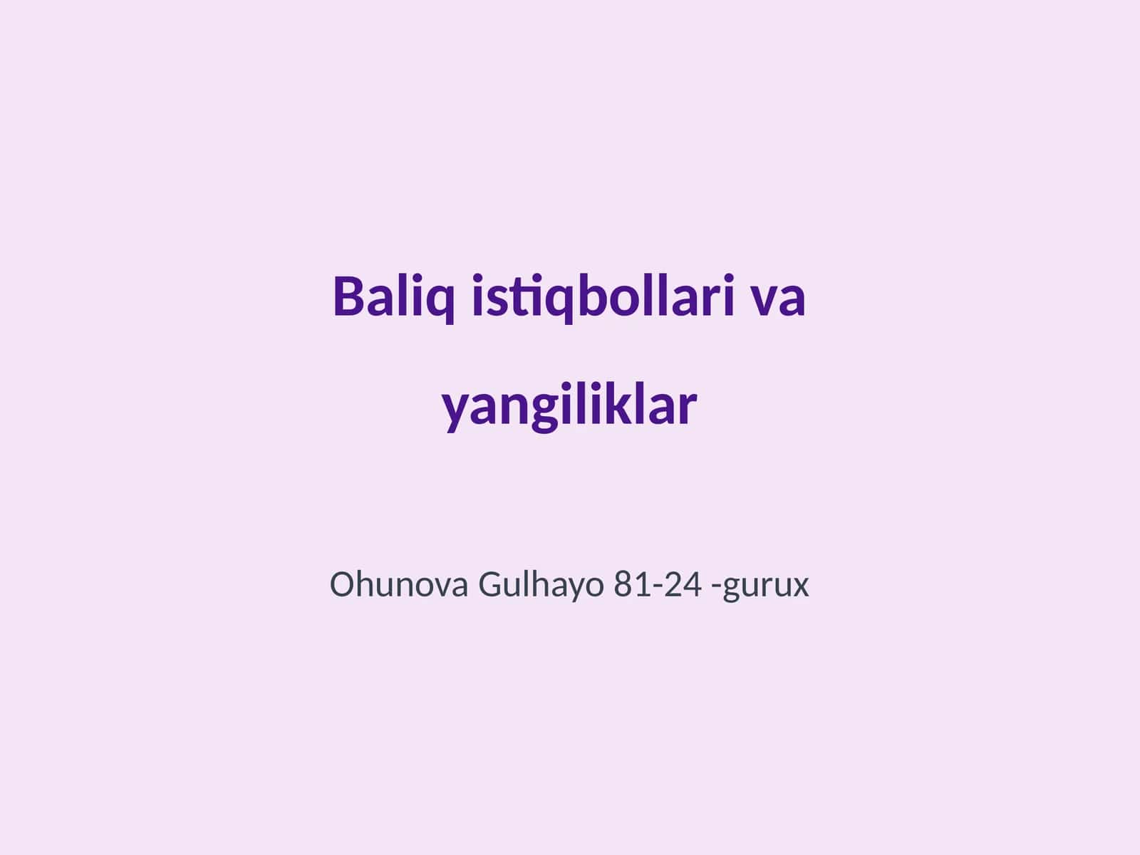 Baliq istiqbollari va yangiliklar 1