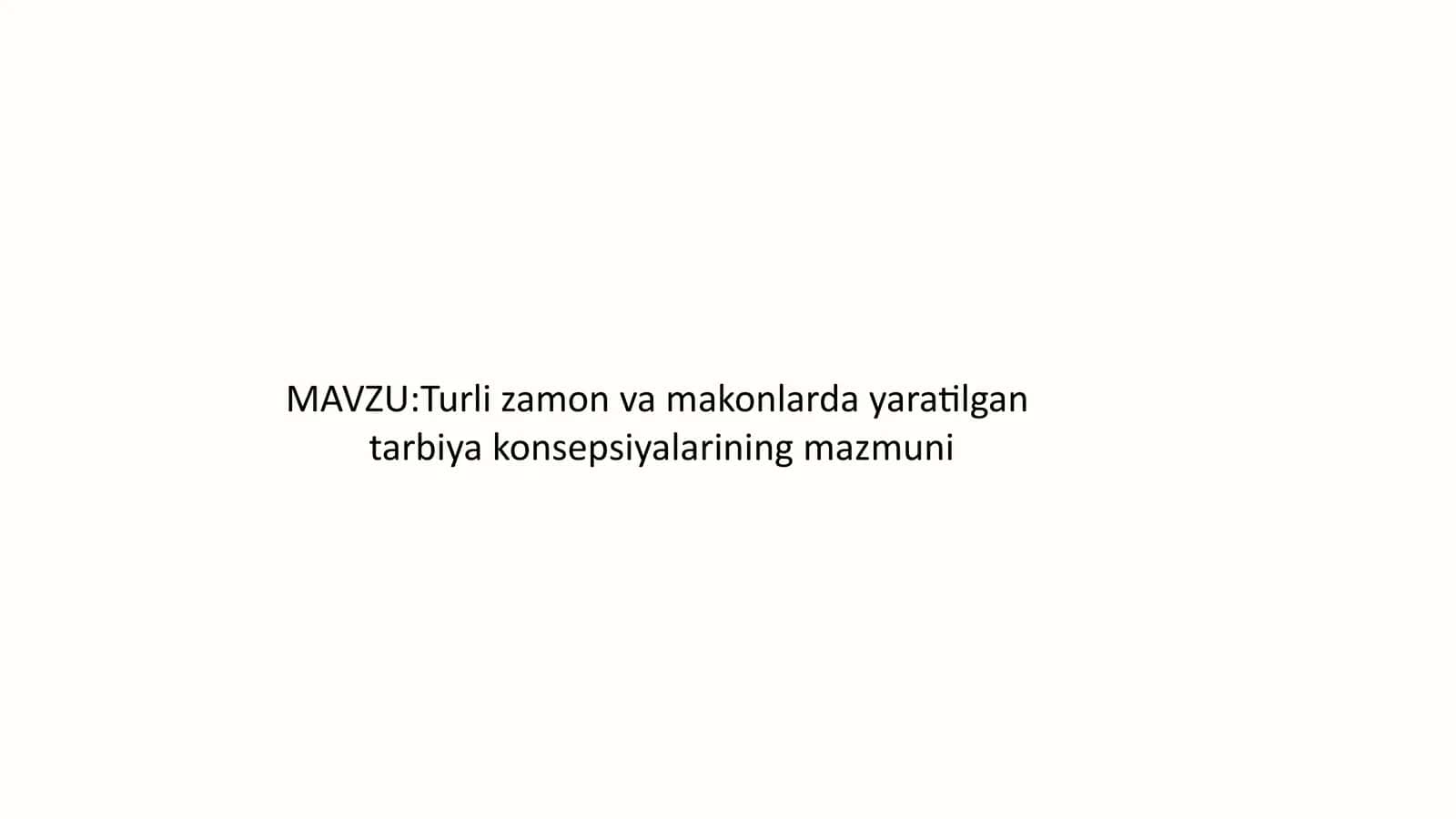 Turli zamon va makonlarda yaratilgan tarbiya konsepsiyalari 1