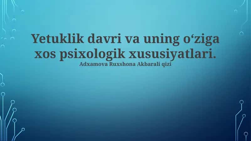 O'smirlik davri va uning oʻziga xos psixologik xususiyatlari 1