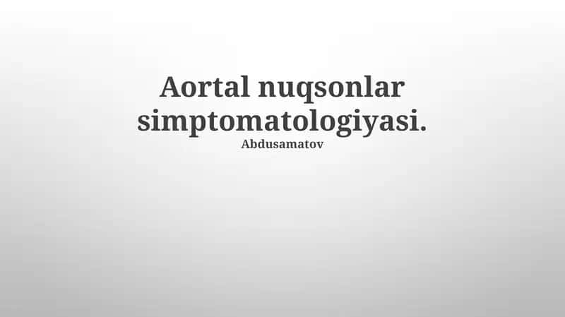 Aortal nuqsonlar simptomatologiyasi 1