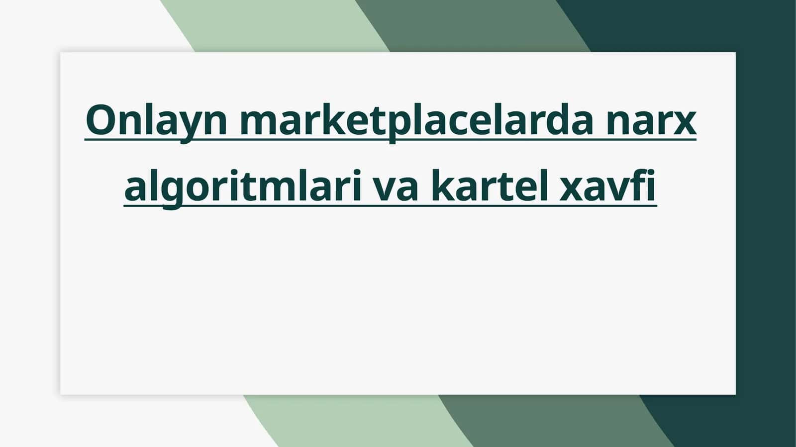 Onlayn marketplacelarda narx algoritmlari va kartel xavfi 1