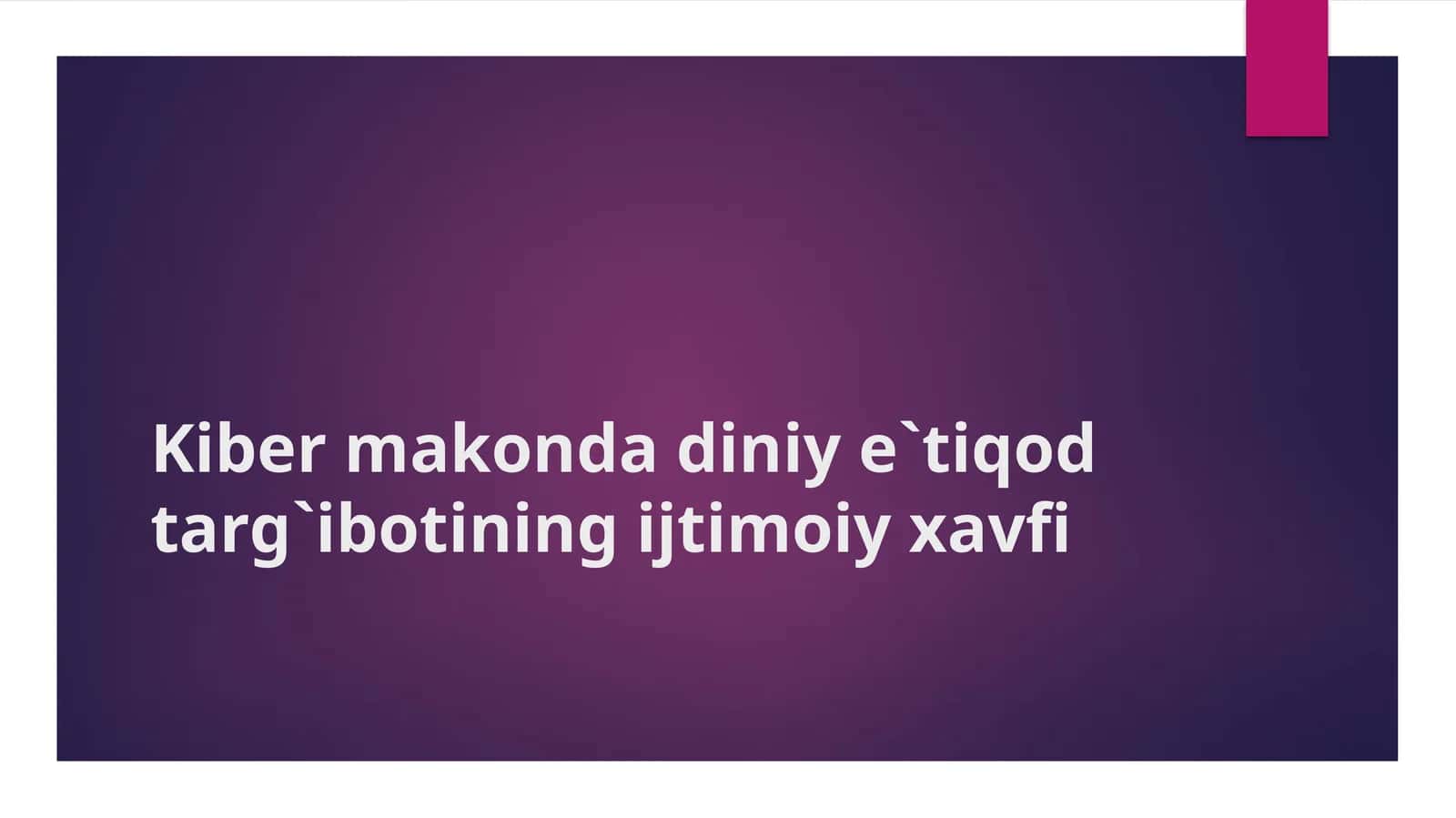 Kiber makonda diniy e`tiqod targ`ibotining ijtimoiy xavfi 1