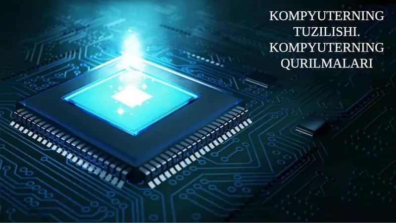 Kompyuterning tuzilishi 1