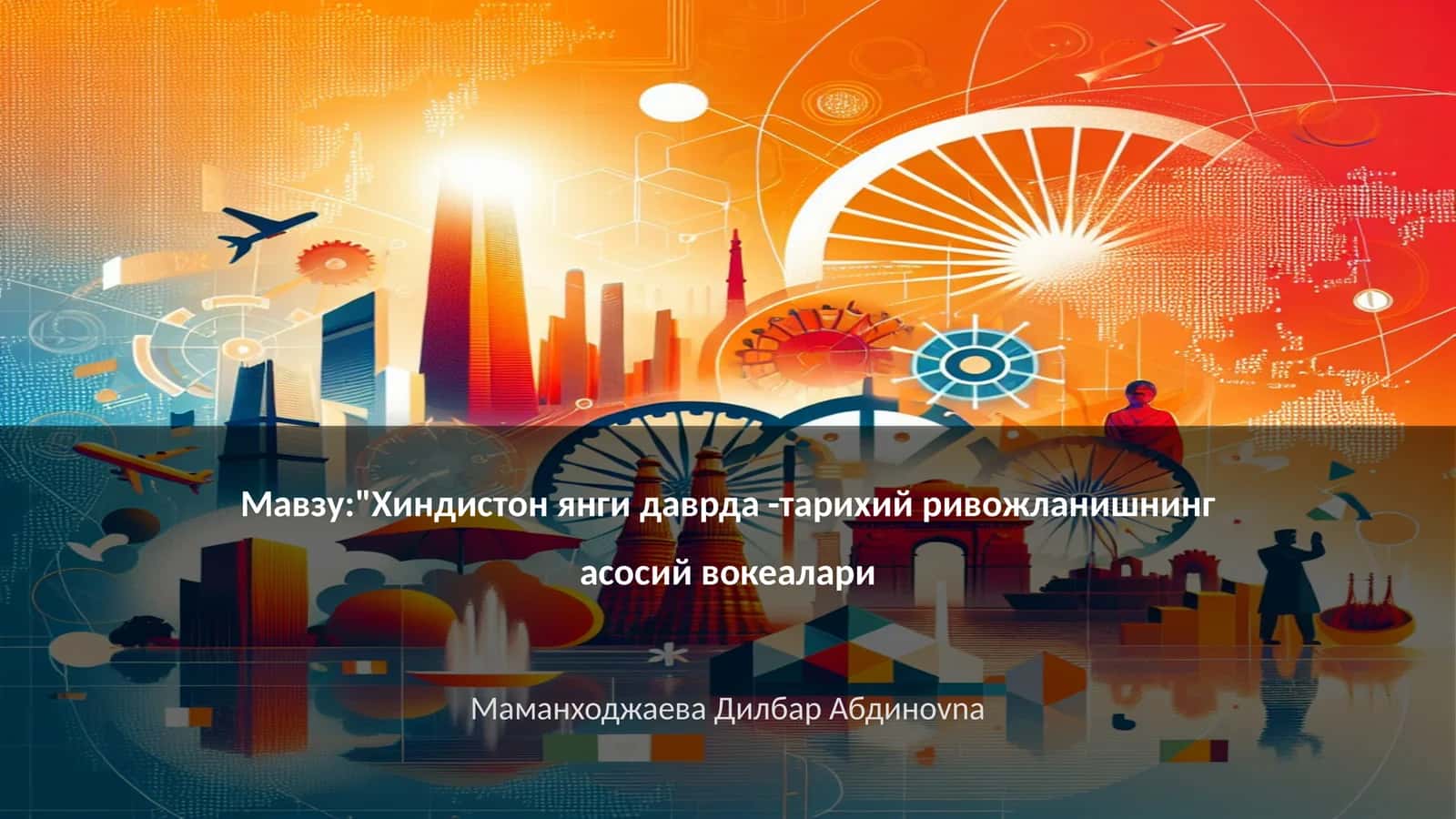 Хиндистон янги даврда -тарихий ривожланишнинг асосий вокеалари 1