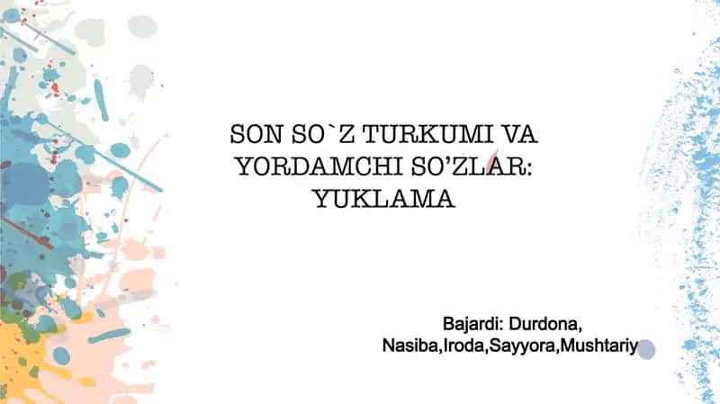 SON SO`Z TURKUMI VA YORDAMCHI SO’ZLAR: YUKLAMA 1