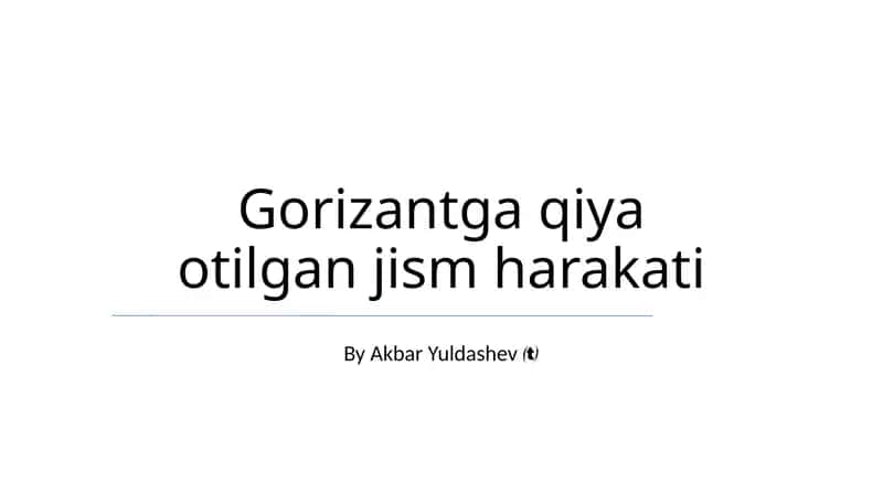 Gorizantga qiya otilgan jism harakati 1