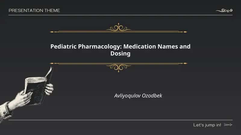 Pediatric Pharmacology: Medication Names and Dosing 1