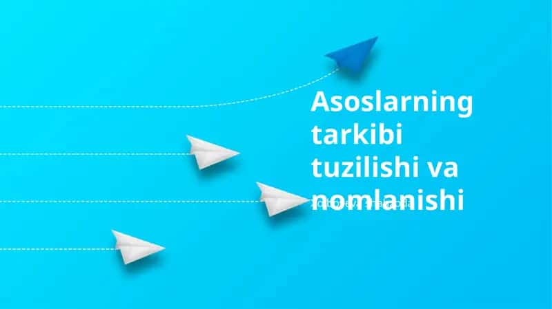 Asoslarning tarkibi tuzilishi va nomlanishi 1