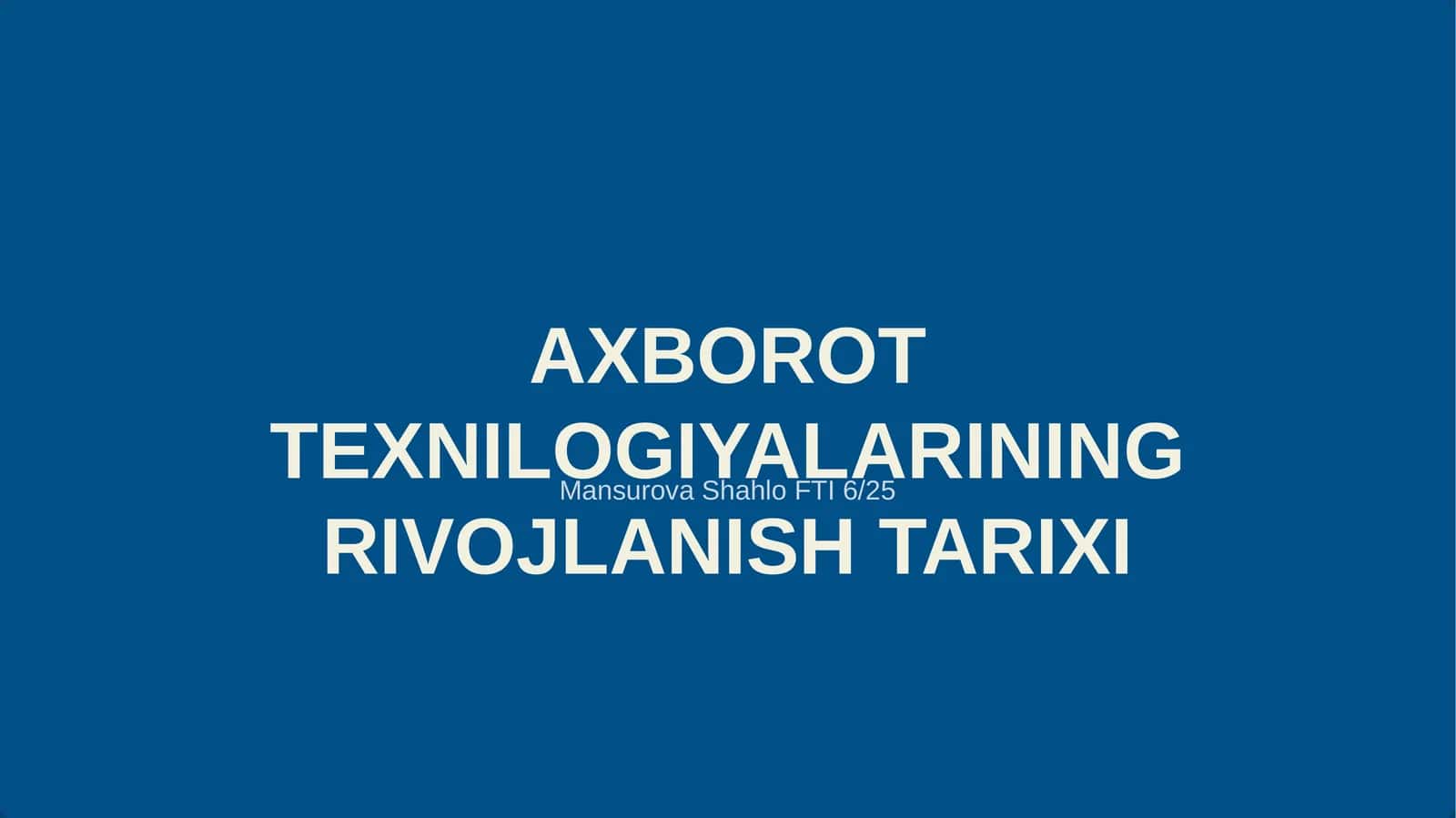 AXBOROT TEXNILOGIYALARINING RIVOJLANISH TARIXI 1