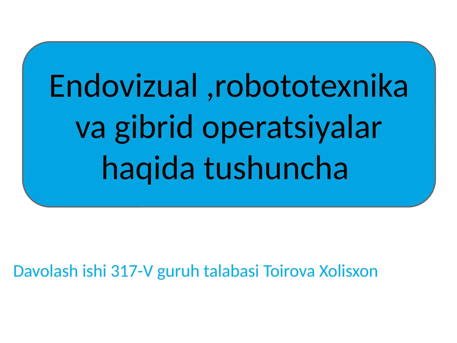 Endovizual,robototexnika va gibrid operatsiyalar haqida tushuncha 1
