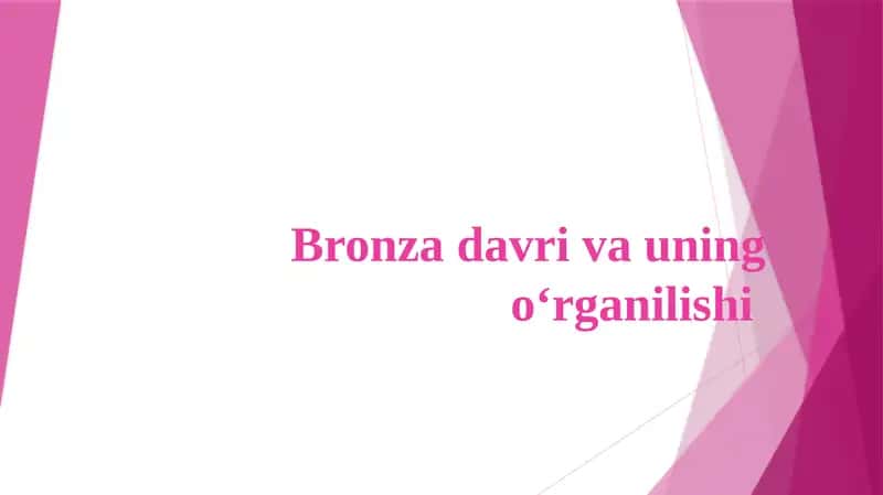 Bronza davri va uning o‘rganilishi 1