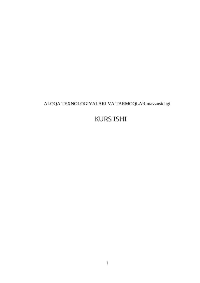 ALOQA TEXNOLOGIYALARI VA TARMOQLAR 1