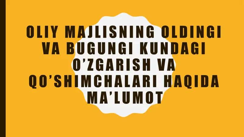 Oliy Majlisning O‘zgarish va Qo‘shimchalar Haqida Ma’lumot 1